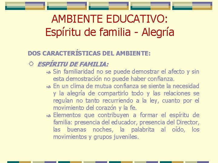 AMBIENTE EDUCATIVO: Espíritu de familia - Alegría DOS CARACTERÍSTICAS DEL AMBIENTE: R ESPÍRITU DE