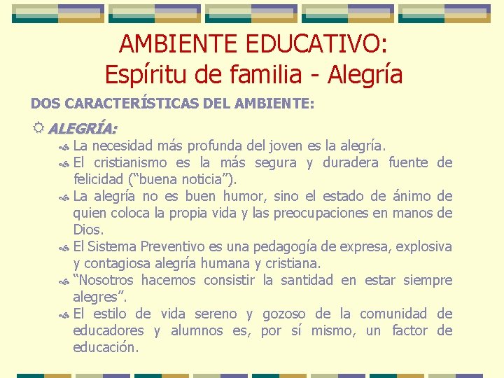 AMBIENTE EDUCATIVO: Espíritu de familia - Alegría DOS CARACTERÍSTICAS DEL AMBIENTE: R ALEGRÍA: La