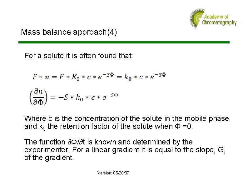  Mass balance approach(4) For a solute it is often found that: Where c