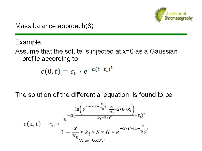 Mass balance approach(6) Example: Assume that the solute is injected at x=0 as a