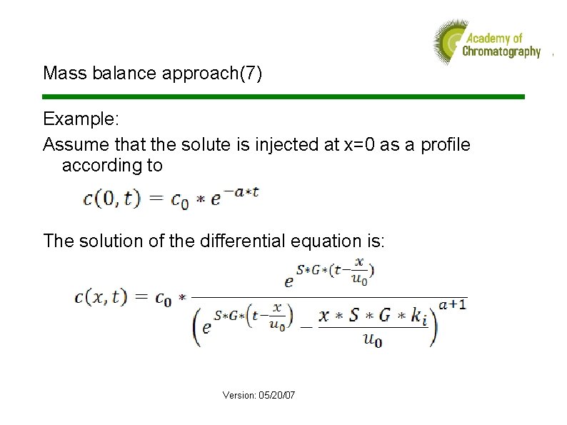 Mass balance approach(7) Example: Assume that the solute is injected at x=0 as a