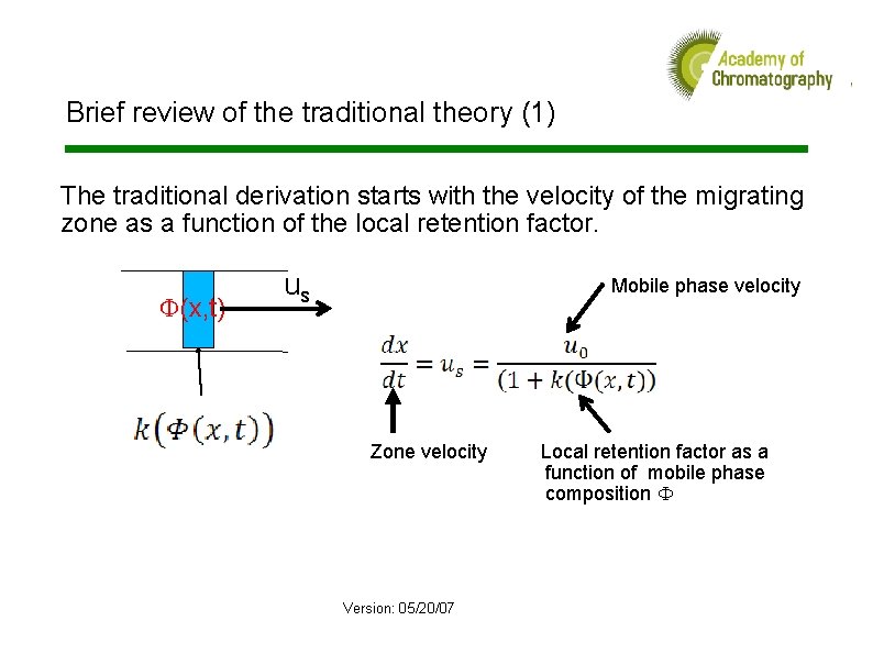 Brief review of the traditional theory (1) The traditional derivation starts with the velocity