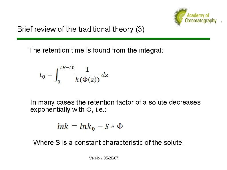 Brief review of the traditional theory (3) The retention time is found from the