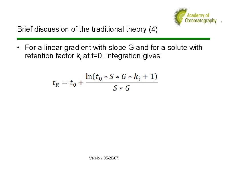 Brief discussion of the traditional theory (4) • For a linear gradient with slope