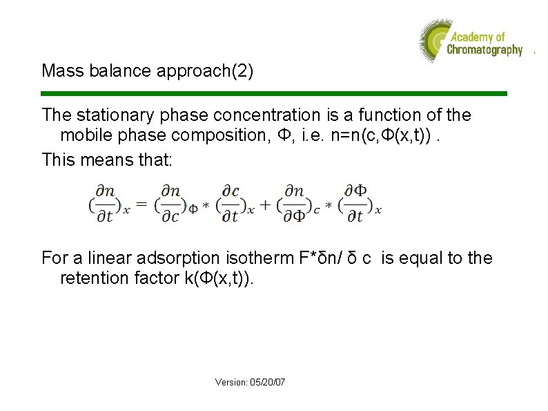 Mass balance approach(2) The stationary phase concentration is a function of the mobile phase