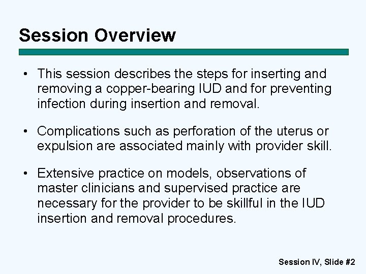 Session Overview • This session describes the steps for inserting and removing a copper-bearing