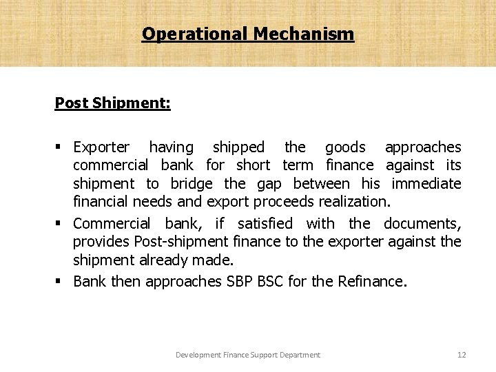 Operational Mechanism Post-Shipment - Process Post Shipment: § Exporter having shipped the goods approaches