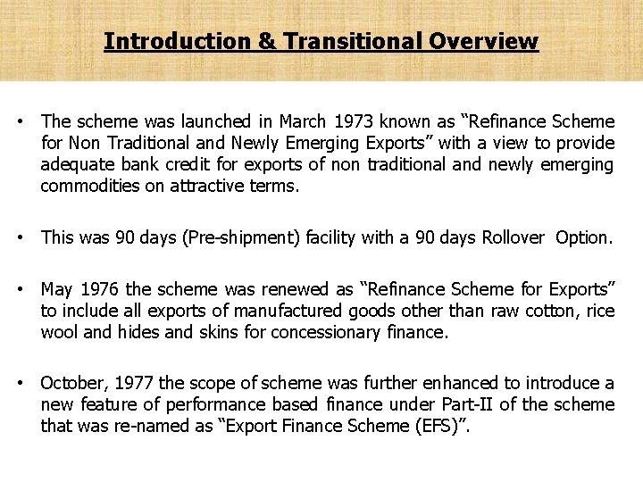 Introduction & Transitional Overview • The scheme was launched in March 1973 known as