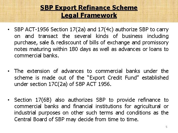 SBP Export Refinance Scheme Legal Framework • SBP ACT-1956 Section 17(2 a) and 17(4