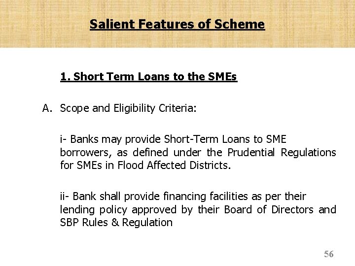 Salient Features of Scheme 1. Short Term Loans to the SMEs A. Scope and