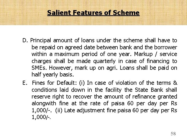 Salient Features of Scheme D. Principal amount of loans under the scheme shall have