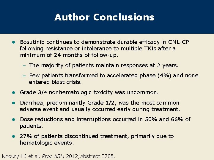 Author Conclusions l Bosutinib continues to demonstrate durable efficacy in CML-CP following resistance or