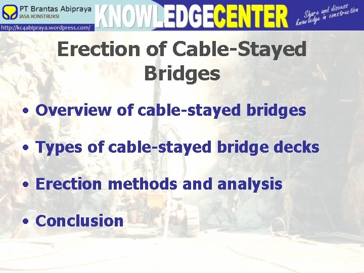 Erection of Cable-Stayed Bridges • Overview of cable-stayed bridges • Types of cable-stayed bridge