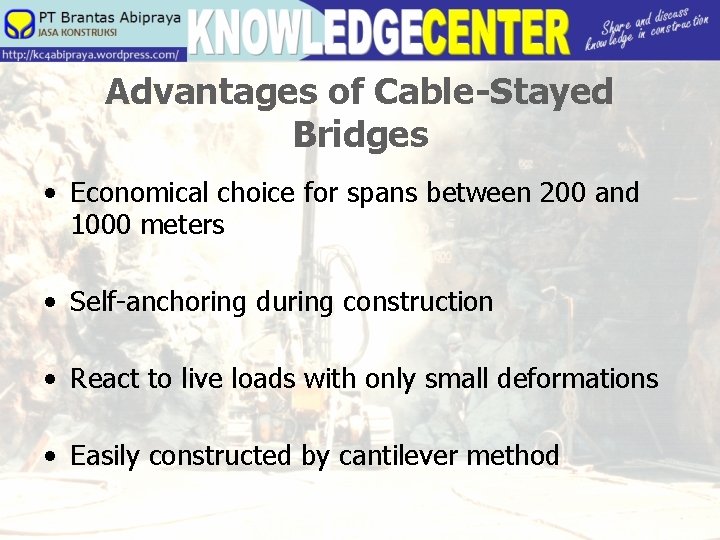 Advantages of Cable-Stayed Bridges • Economical choice for spans between 200 and 1000 meters