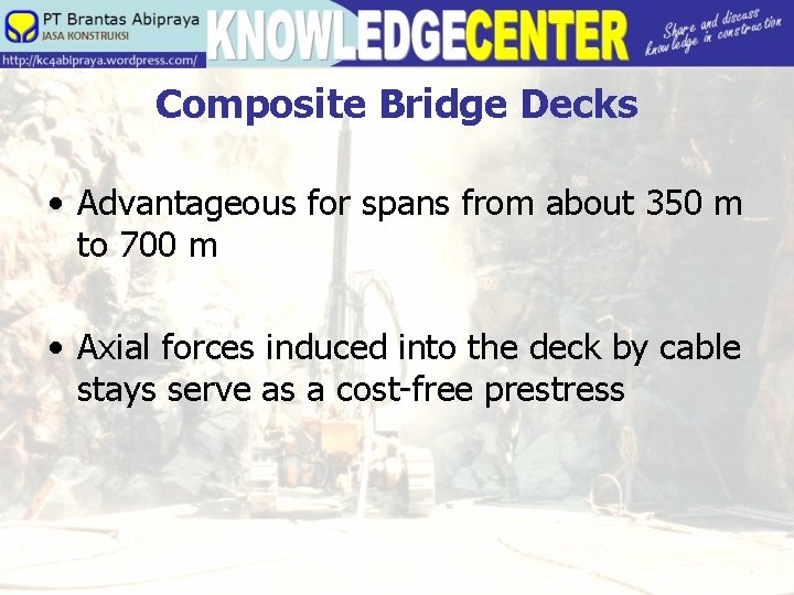 Composite Bridge Decks • Advantageous for spans from about 350 m to 700 m