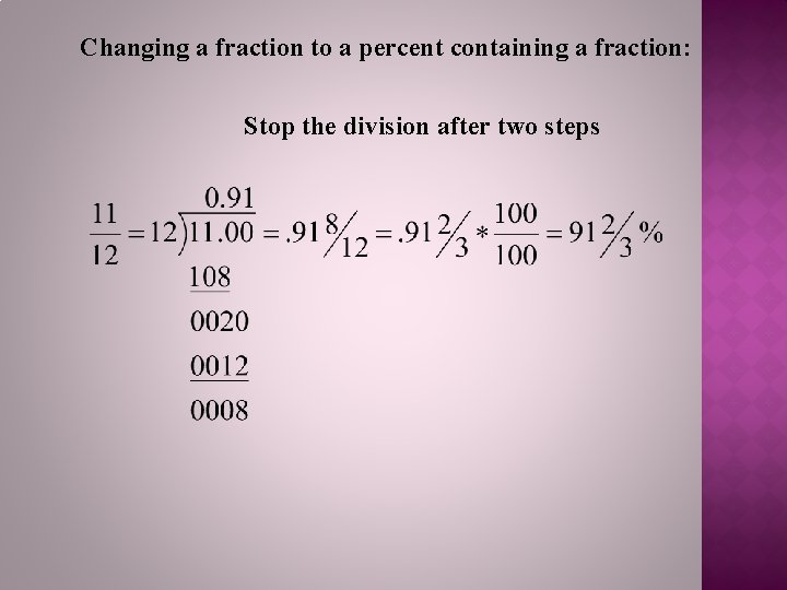 Changing a fraction to a percent containing a fraction: Stop the division after two