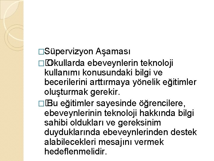 �Süpervizyon Aşaması �� Okullarda ebeveynlerin teknoloji kullanımı konusundaki bilgi ve becerilerini arttırmaya yönelik eğitimler