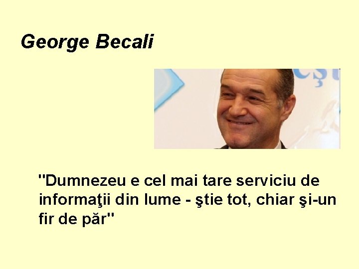 George Becali "Dumnezeu e cel mai tare serviciu de informaţii din lume - ştie