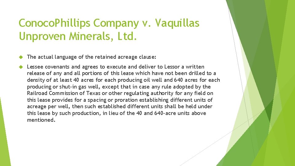 Conoco. Phillips Company v. Vaquillas Unproven Minerals, Ltd. The actual language of the retained