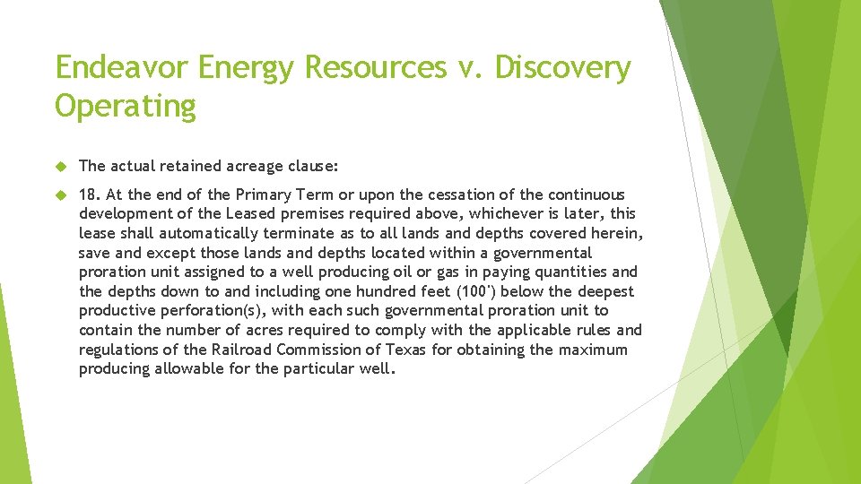 Endeavor Energy Resources v. Discovery Operating The actual retained acreage clause: 18. At the