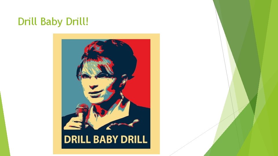 Drill Baby Drill! 