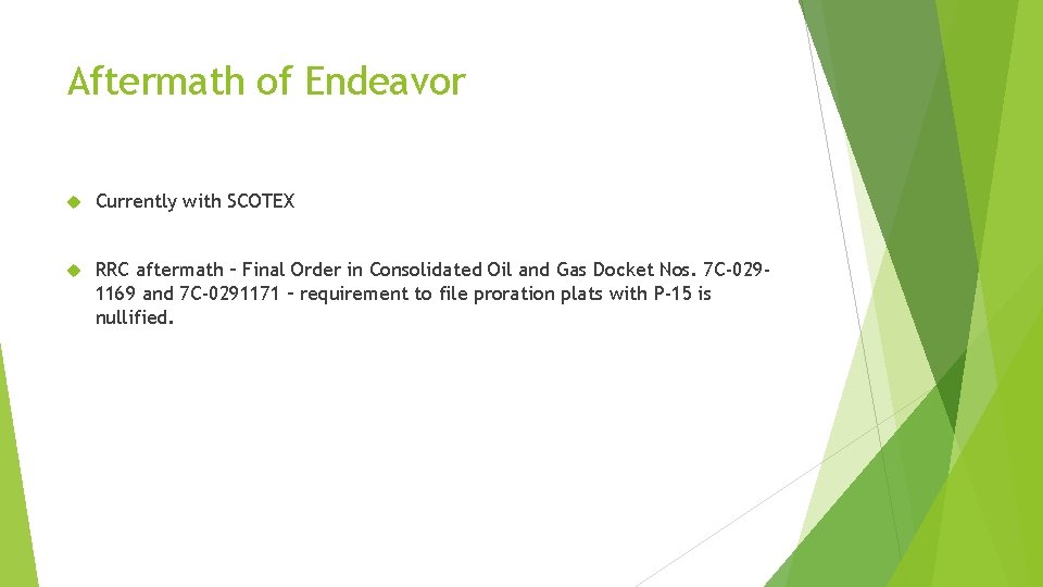 Aftermath of Endeavor Currently with SCOTEX RRC aftermath – Final Order in Consolidated Oil