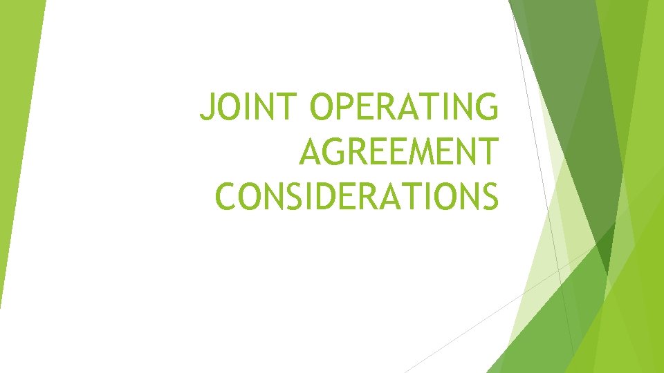 JOINT OPERATING AGREEMENT CONSIDERATIONS 