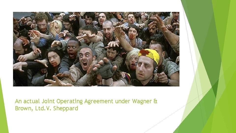 An actual Joint Operating Agreement under Wagner & Brown, Ltd. V. Sheppard 