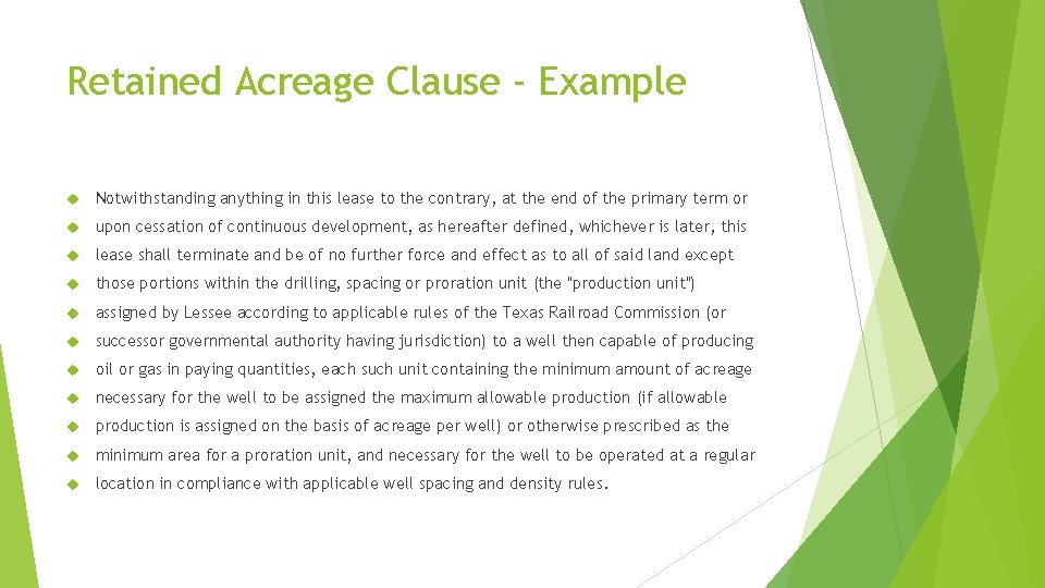 Retained Acreage Clause - Example Notwithstanding anything in this lease to the contrary, at