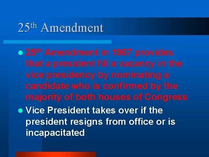 th 25 Amendment l 25 th Amendment in 1967 provides that a president fill