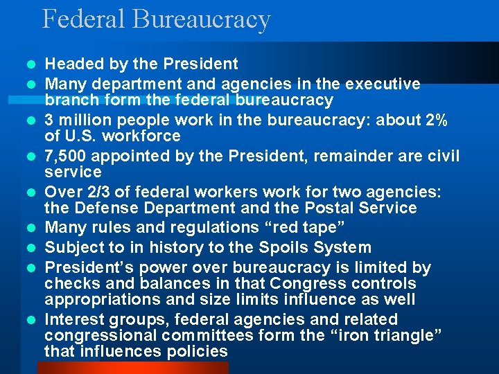 Federal Bureaucracy l l l l l Headed by the President Many department and