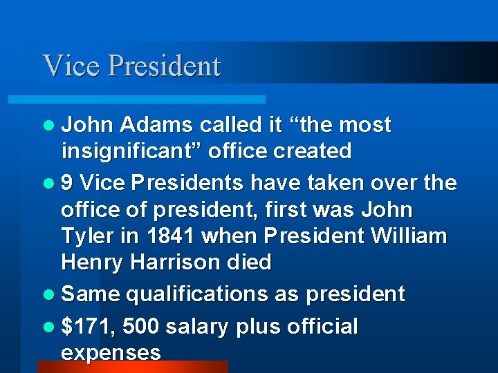 Vice President l John Adams called it “the most insignificant” office created l 9