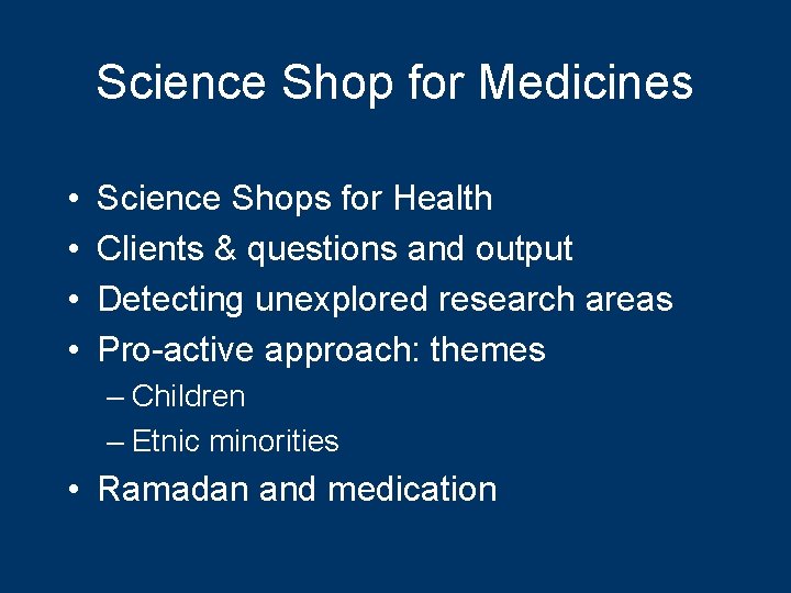 Science Shop for Medicines • • Science Shops for Health Clients & questions and