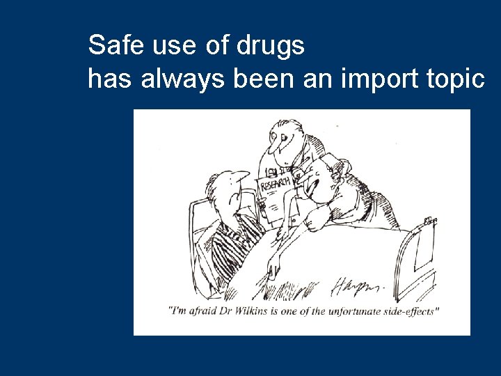 Safe use of drugs has always been an import topic 
