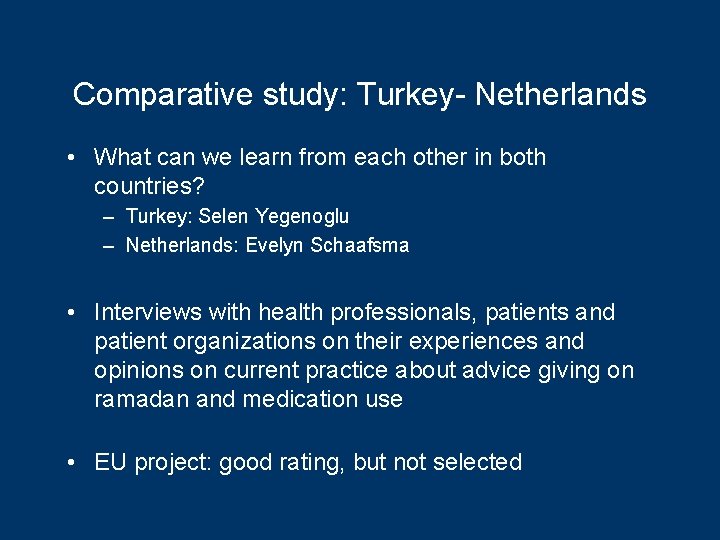 Comparative study: Turkey- Netherlands • What can we learn from each other in both