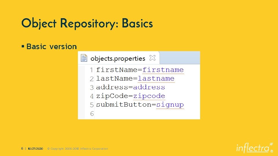 Object Repository: Basics § Basic version 6 | 10/27/2020 © Copyright 2006 -2018 Inflectra