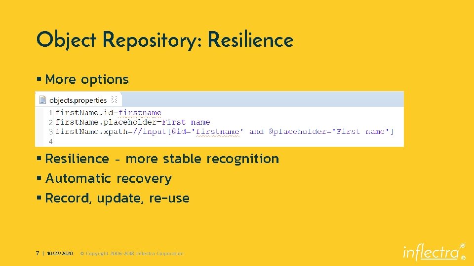 Object Repository: Resilience § More options § Resilience – more stable recognition § Automatic
