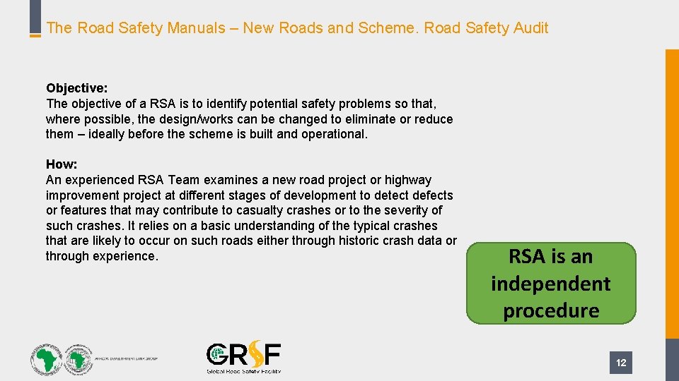 The Road Safety Manuals – New Roads and Scheme. Road Safety Audit Objective: The