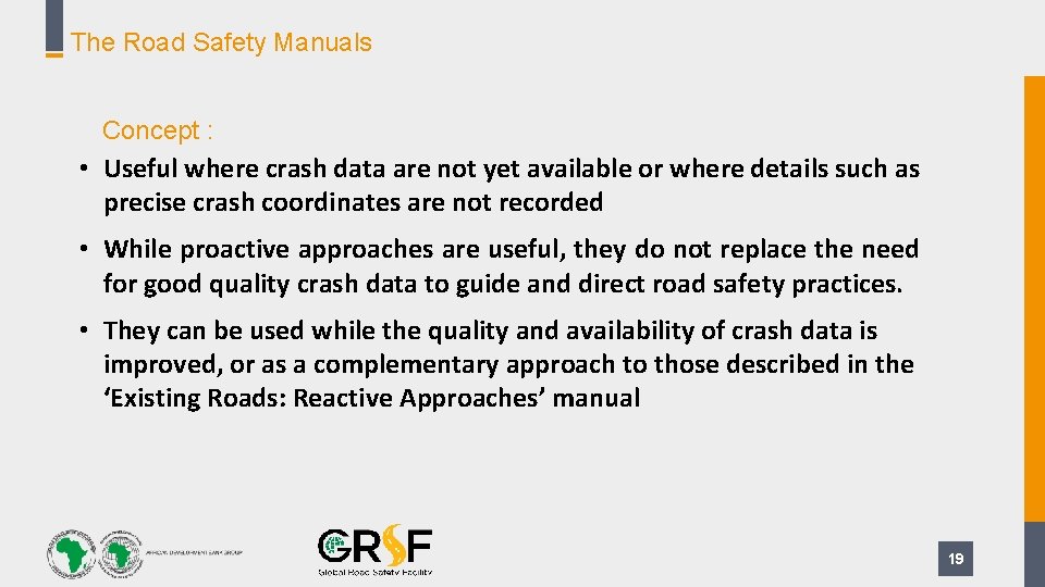 The Road Safety Manuals Concept : • Useful where crash data are not yet