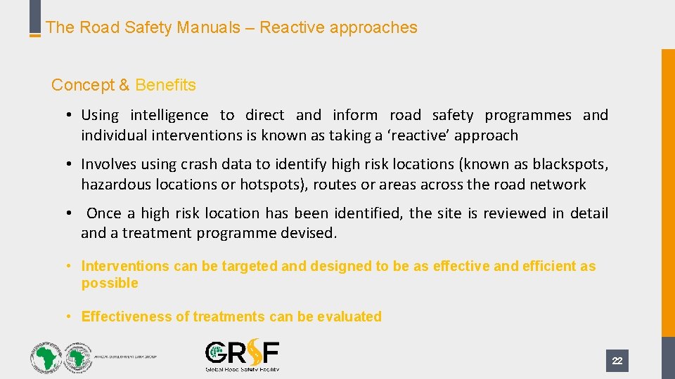 The Road Safety Manuals – Reactive approaches Concept & Benefits • Using intelligence to