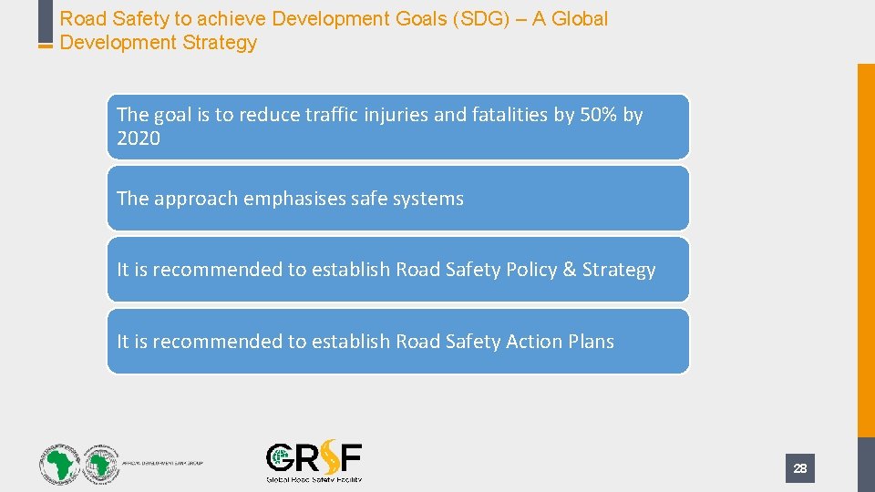 Road Safety to achieve Development Goals (SDG) – A Global Development Strategy The goal