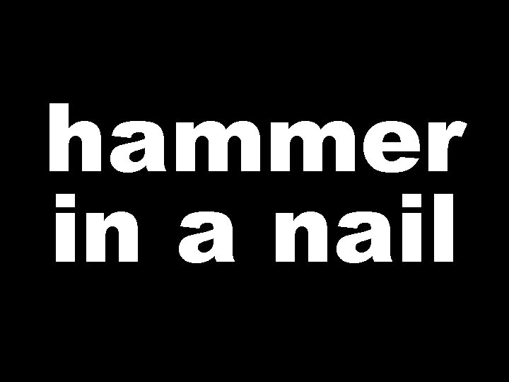 hammer in a nail 
