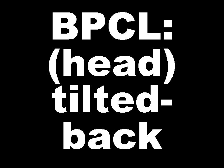 BPCL: (head) tiltedback 