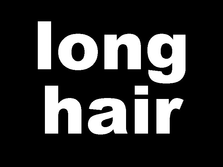 long hair 