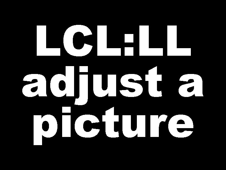 LCL: LL adjust a picture 