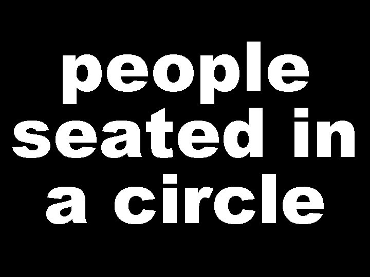 people seated in a circle 