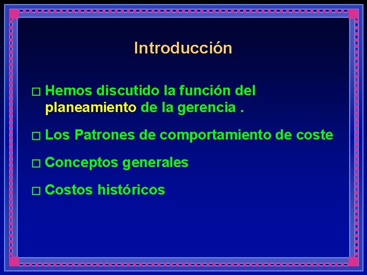 Introducción � Hemos discutido la función del planeamiento de la gerencia. � Los Patrones