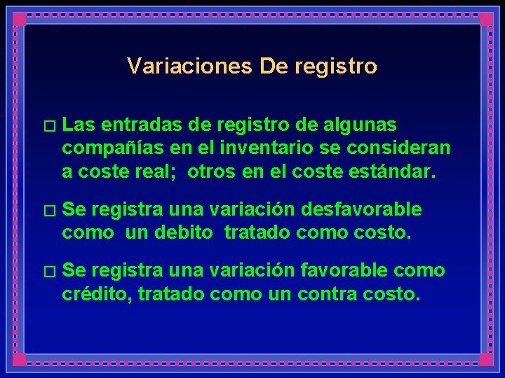 Variaciones De registro � Las entradas de registro de algunas compañías en el inventario