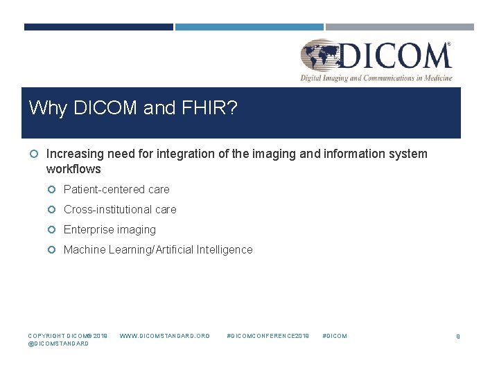 Why DICOM and FHIR? Increasing need for integration of the imaging and information system