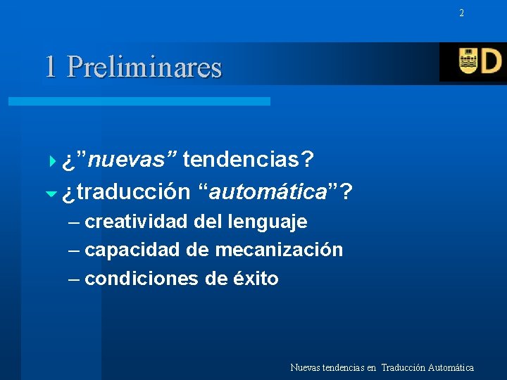 2 1 Preliminares 4 ¿”nuevas” tendencias? 6 ¿traducción “automática”? – creatividad del lenguaje –